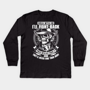 Mess With My Family Kids Long Sleeve T-Shirt